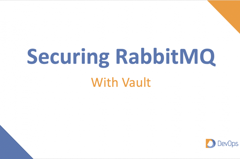 Securing RabbitMQ with Vault